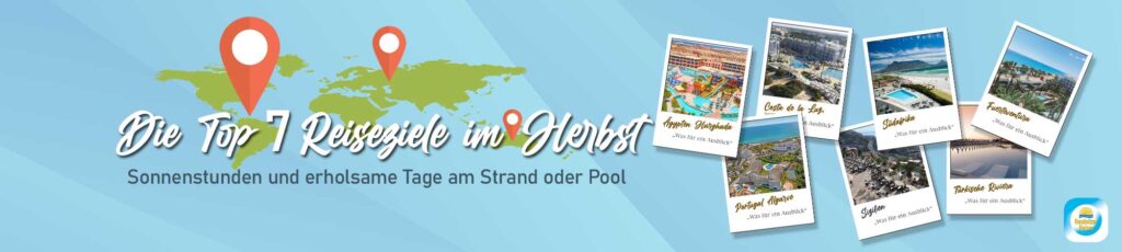 Reiseziele TOP7 im Herbst 2024